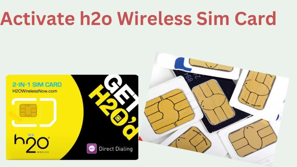 H2O Wireless Activate it's sim cards which work in United States