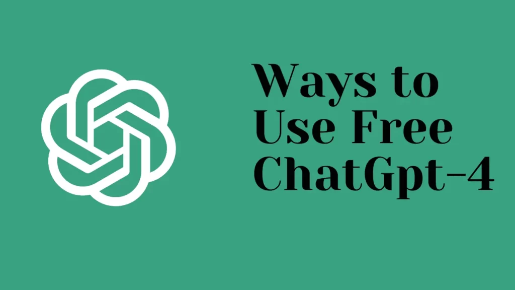 How To Use ChatGPT-4 For Free
