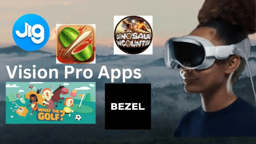 Explore The Top 10 Best Vision Pro Apps In 2024